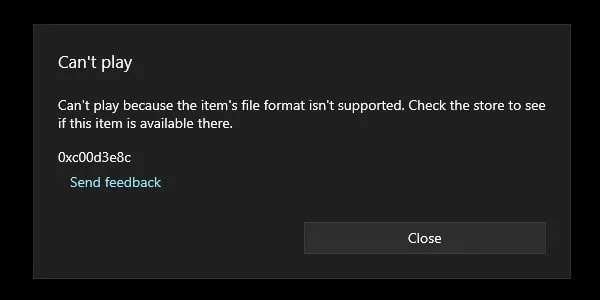 Can't play because this item's file format isn't supported 0xC00D3E8C